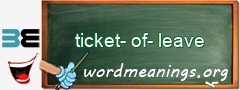 WordMeaning blackboard for ticket-of-leave